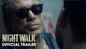 Night Walk - Official Trailer