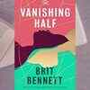 'The Vanishing Half' by Brit Bennett