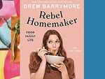 'Rebel Homemaker' by Drew Barrymore