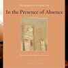 'In the Presence of Absence' by Mahmoud Darwish