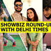 Article image for: Showbiz round-up with Delhi Times