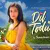 Article image for: New Hindi Trending Song Music Video - 'Dil Na Todunga' Sung By <i class="tbold">shambhavi</i> Thakur