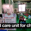 Article image for: Pune set up first paediatric Covid-19 child care cente