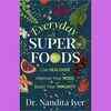 'Everyday Superfoods' by Nandita Iyer