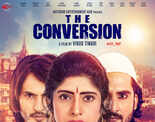 Know more about the upcoming movie &lsquo;The Conversion&rsquo;, a sensitive story about today's India