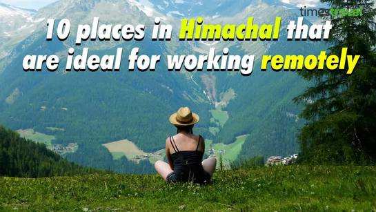 10 places in Himachal that are ideal for working remotely.