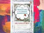 ​'The Ministry Of Utmost Happiness' By Arundhati Roy