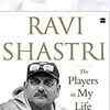 Article image for: 'Stargazing: The Players in My Life' by <i class="tbold">Ravi Shastri</i>