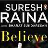 Article image for: 'Believe' by <i class="tbold">Suresh Raina</i>