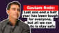 Gautam Rode- Last one and a half year has been tough for everyone, but all we can do is stay safe