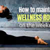 Article image for: #Lifeline Series: How to maintain a happy <i class="tbold">wellness</i> routine on the weekends