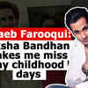 Article image for: Zohaeb Farooqui: Raksha Bandhan makes me miss my <i class="tbold">childhood days</i>
