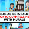 Article image for: Delhi artists salute the Tokyo Olympics heroes with murals
