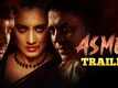 Asmee - Official Trailer