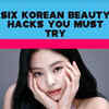 Article image for: Six <i class="tbold">korean</i> beauty hacks you must try