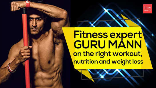 Fitness expert Guru Mann on the right workout, nutrition and weight loss