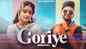 Watch Latest Punjabi Song 'Goriye' Sung By Sulakhni Kaur And R Sukhraj