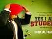 Yes I Am A Student - Official Trailer