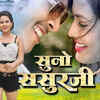 'Suno Sasurji'