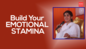 Build your emotional stamina