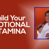 Article image for: Build your <i class="tbold">emotional stamina</i>