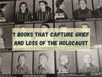 ​7 books that capture grief and loss of the Holocaust