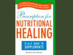 ​'Prescription on Nutritional Healing' by Phyllis A. Balch