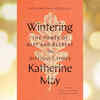 ​'Wintering: The Power of Rest and Retreat in Difficult Times' by Katherine May