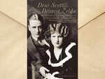 ​Zelda Fitzgerald to F. Scott Fitzgerald ('Dear Scott, Dearest Zelda' by F. Scott Fitzgerald and Zelda Fitzgerald)