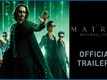 The Matrix Resurrections – Official Trailer