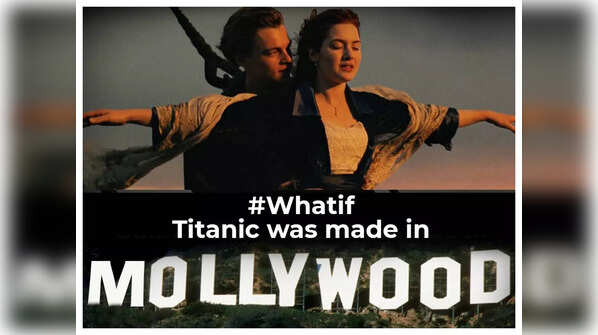 #Whatif: ‘Titanic’ was made in the ’90s Mollywood