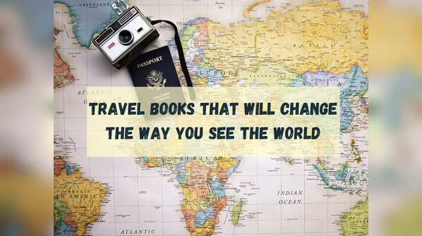 Travel books that will change the way you see the world