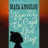 ​Love yourself, first and foremost (I Know Why the Caged Bird Sings by Maya Angelou)