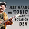 Article image for: Jeet Gaanguli on '<i class="tbold">tonic</i>' music and his equation with Dev