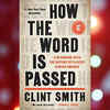 'How The Word Is Passed' by Clint Smith