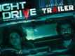 Night Drive - Official Trailer