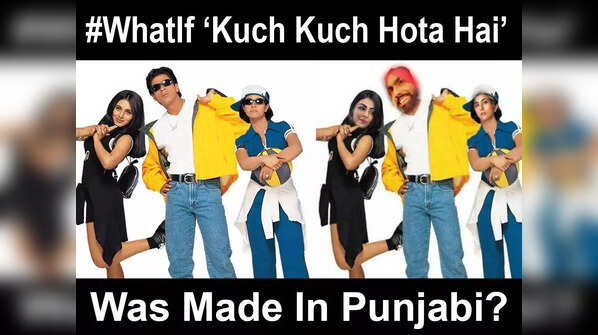 #WhatIf ‘Kuch Kuch Hota Hai’ was made in Punjabi with THIS star cast