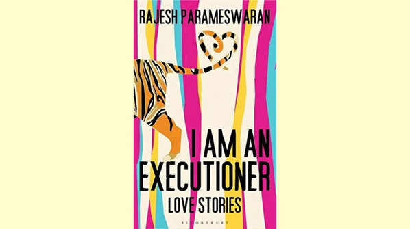 'I Am an Executioner: Love Stories' by Rajesh Parameswaran