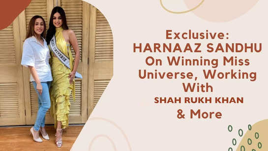 Exclusive: Harnaaz Sandhu on winning Miss Universe, working with Shah Rukh Khan and more