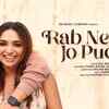 Article image for: Check Out New Hindi Song Music Video - 'Rab Ne Jo Pucha' Sung By Raj Barman Featuring Paras Arora And Jiya Shankar