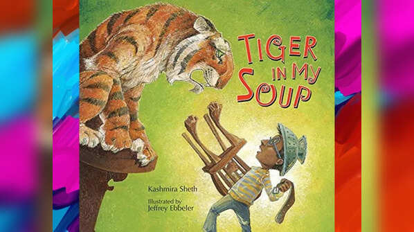 'Tiger in My Soup' by Kashmira Sheth