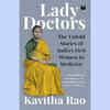 ​'Lady Doctors' by Kavitha Rao