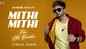 Check Out New Punjabi Song Music Audio - 'Mithi Mithi' Sung By Jassie Gill