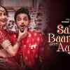 Article image for: Watch New Hindi Trending Song Music Video - 'Sabki Baaratein Aayi' Sung By Dev Negi And Seepi Jha Featuring Zaara Yesmin And Parth Samthaan