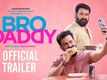 'Bro Daddy' Trailer: Mohanlal, Prithviraj Sukumaran, Kalyani Priyadarshan starrer 'Bro Daddy' Official Trailer