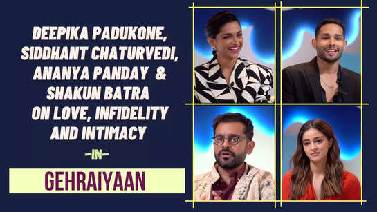 Deepika Padukone, Siddhant Chaturvedi, Ananya Panday and Shakun Batra on love, infidelity and intimacy in Gehraiyaan