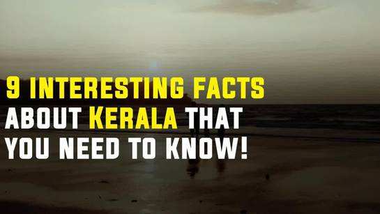 9 interesting facts about Kerala that you need to know!