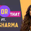 Article image for: Nia Sharma takes up the ‘This or That’ quiz