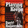 ​'Playing for Keeps' by David Halberstam