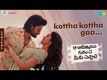 Aa Ammayi Gurinchi Meeku Cheppali | Song - Kottha Kottha Gaa (Lyrical)